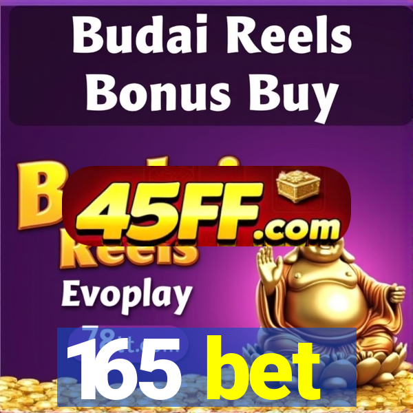 165 bet